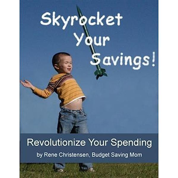 Skyrocket Your Savings!, Rene Christensen