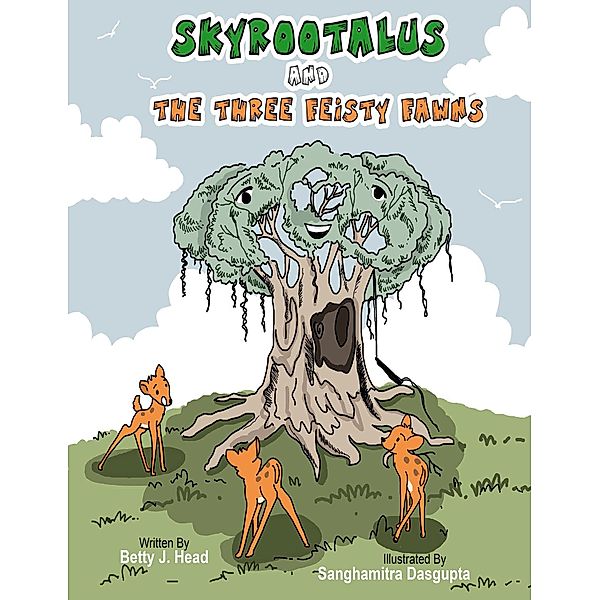 Skyrootalus And The Three Feisty Fawns, Betty J. Head