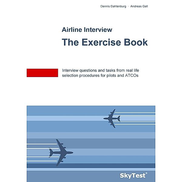 SkyTest® Airline Interview - The Exercise Book, Dennis Dahlenburg, Andreas Gall