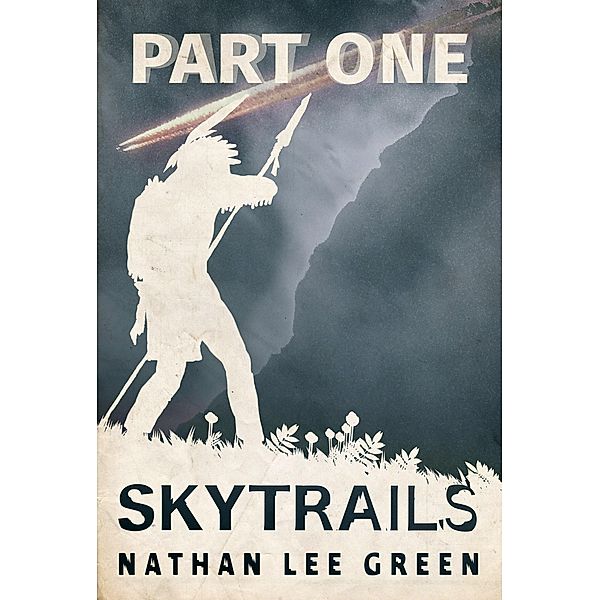 Skytrails Part One / Skytrails, Nathan Lee Green