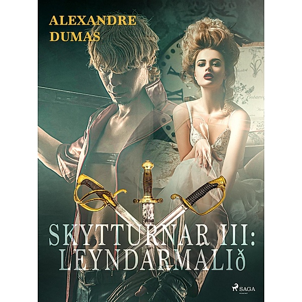 Skytturnar III: Leyndarmálið / World Classics, Alexandre Dumas
