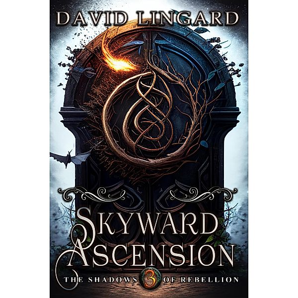 Skyward Ascension (Shadows of Rebellion, #3) / Shadows of Rebellion, David Lingard