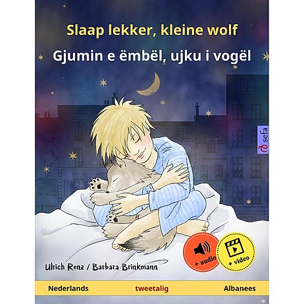 Slaap lekker, kleine wolf - Gjumin e ëmbël, ujku i vogël (Nederlands - Albanees) / Sefa prentenboeken in twee talen, Ulrich Renz