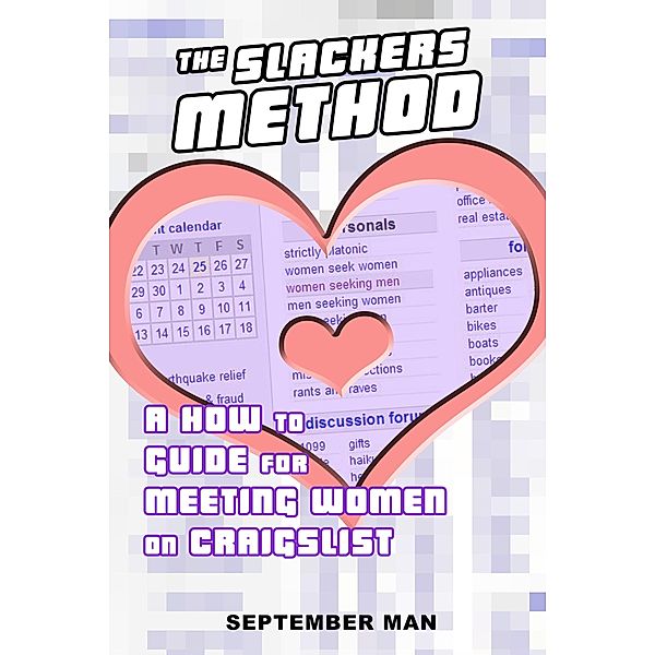 Slackers Method: A How to Guide for Meeting Women on Craigslist / September Man, September Man