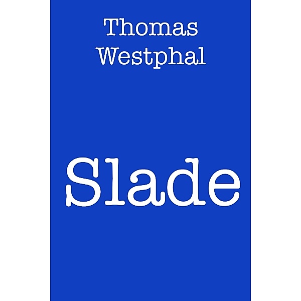 Slade, Thomas Westphal