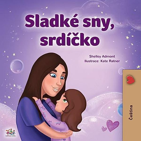 Sladké sny, srdícko (Czech Bedtime Collection) / Czech Bedtime Collection, Shelley Admont, Kidkiddos Books