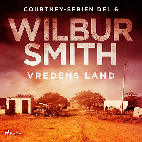 Släkten Courtney - 6 - Vredens land, Wilbur Smith