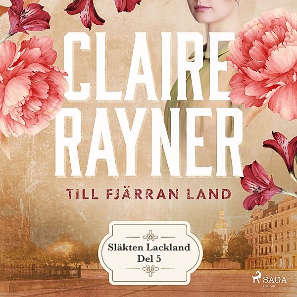 Släkten Lackland - 5 - Till fjärran land, Claire Rayner
