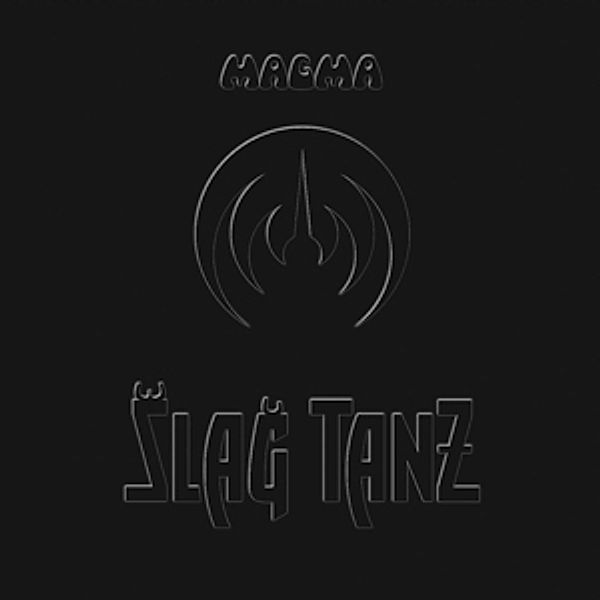 Slag Tanz (Vinyl), Magma