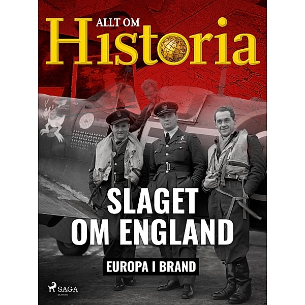 Slaget om England / Europa i brand Bd.6, Allt om Historia