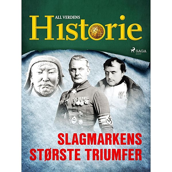 Slagmarkens største triumfer / Historiens vendepunkter Bd.18, All Verdens Historie