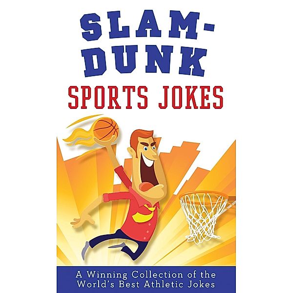 Slam-Dunk Sports Jokes, Paul M Miller