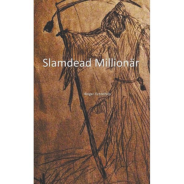 Slamdead Millionär, Holger Fichtelhills