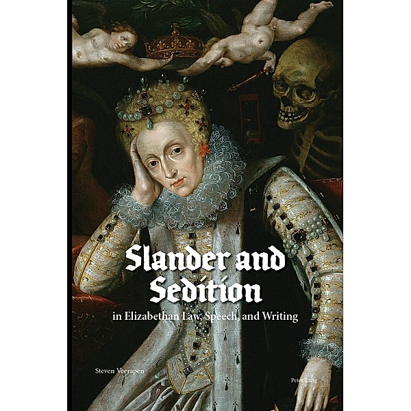 Slander and Sedition in Elizabethan Law, Speech, and Writing, Steven Veerapen