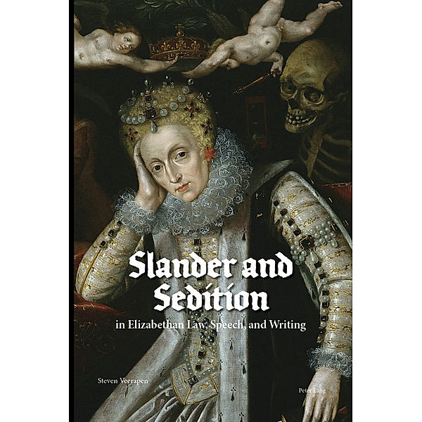 Slander and Sedition in Elizabethan Law, Speech, and Writing, Steven Veerapen