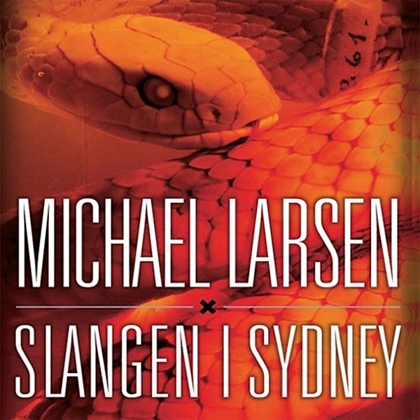 Slangen i Sydney (uforkortet), Michael Larsen