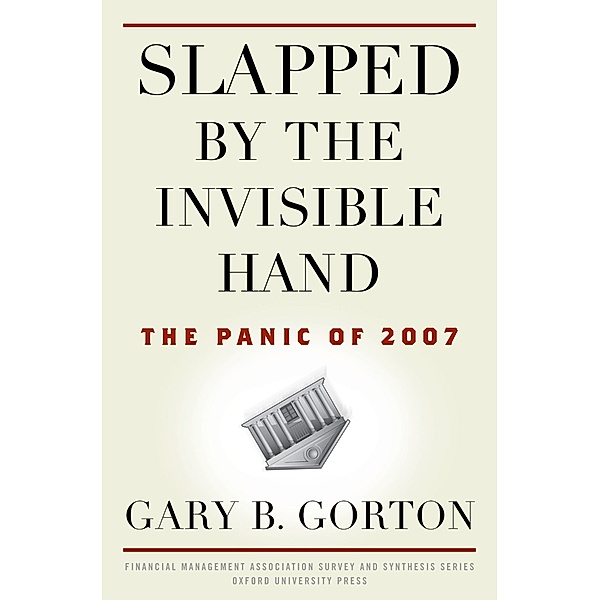 Slapped by the Invisible Hand, Gary B. Gorton