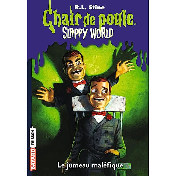 Slappy World tome 3 : Le jumeau maléfique / Chair de poule, R. L Stine