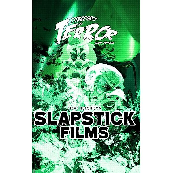 Slapstick Films 2020 (Subgenres of Terror) / Subgenres of Terror, Steve Hutchison