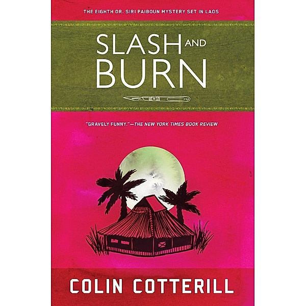 Slash and Burn / A Dr. Siri Paiboun Mystery Bd.8, Colin Cotterill