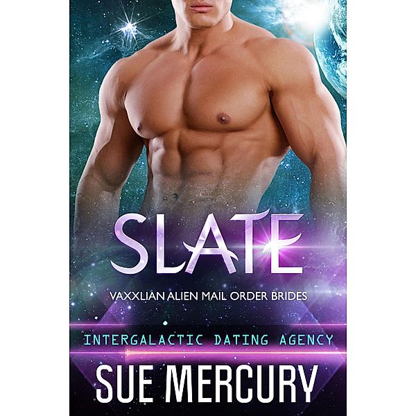 Slate (Vaxxlian Alien Mail Order Brides (Intergalactic Dating Agency), #2) / Vaxxlian Alien Mail Order Brides (Intergalactic Dating Agency), Sue Mercury, Sue Lyndon