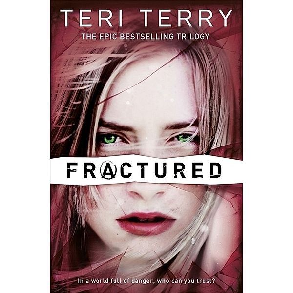 SLATED Trilogy: Fractured, Teri Terry