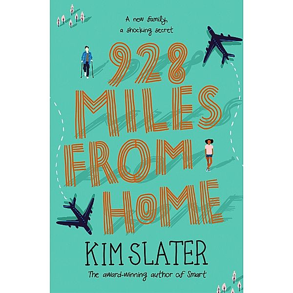 Slater, K: 928 Miles from Home, Kim Slater