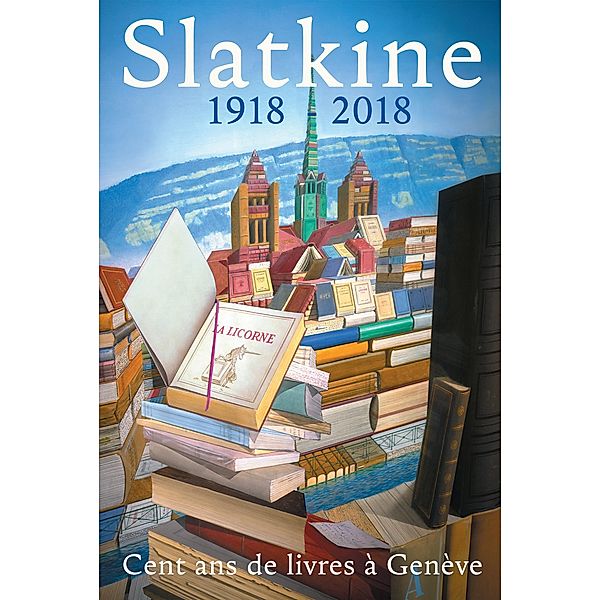 Slatkine - 1918-2018, Collectif