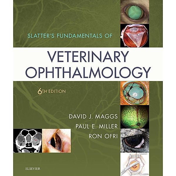 Slatter's Fundamentals of Veterinary Ophthalmology E-Book, David J. Maggs, Paul E. Miller, Ron Ofri