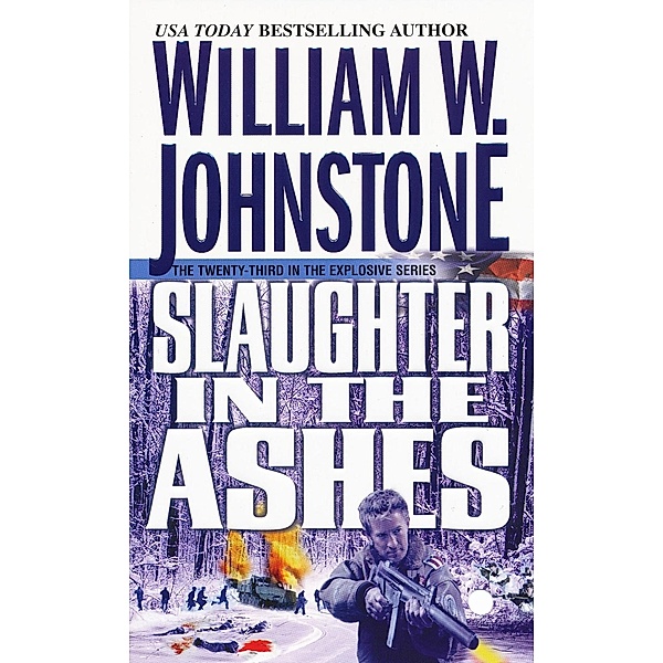 Slaughter In The Ashes / Ashes Bd.23, William W. Johnstone