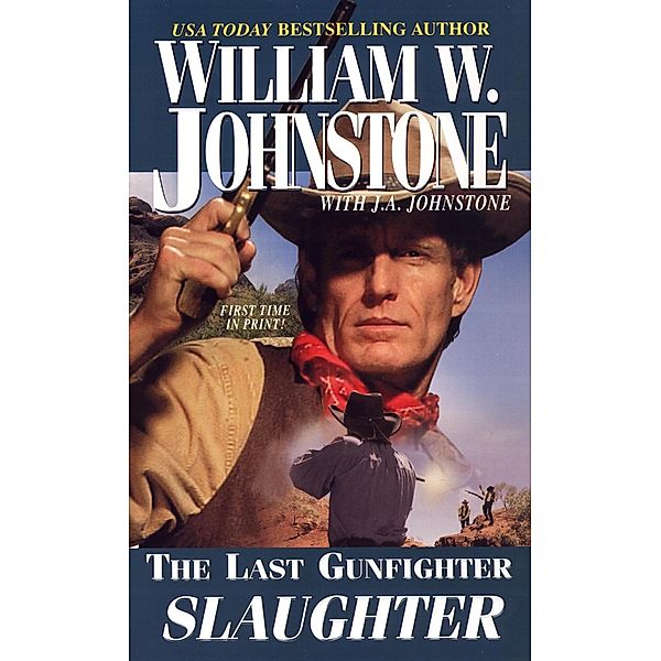 Slaughter / The Last Gunfighter Bd.19, William W. Johnstone, J. A. Johnstone