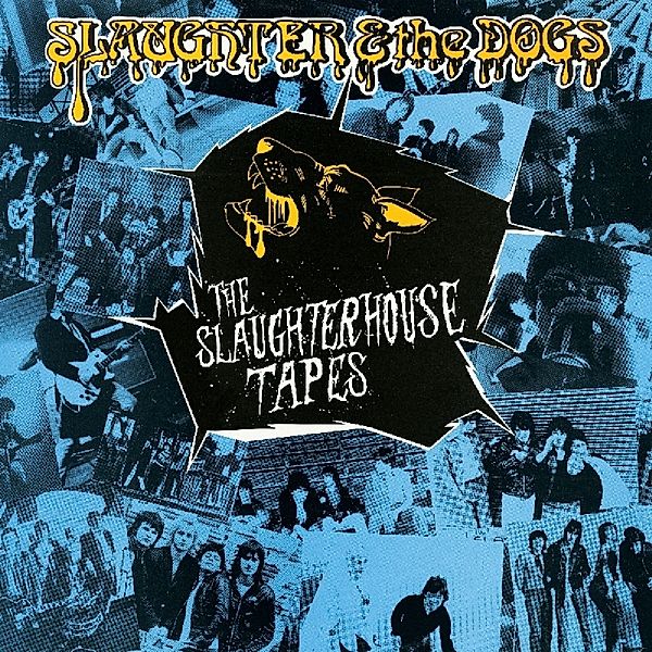 Slaughterhouse Tapes, Slaughter & The Dogs