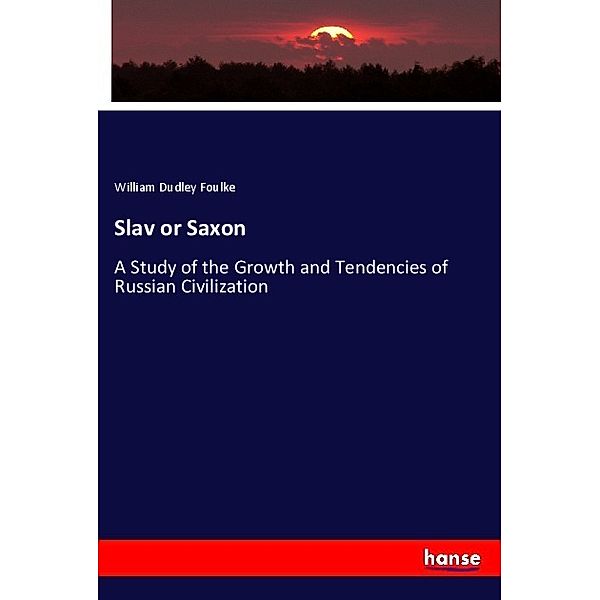 Slav or Saxon, William Dudley Foulke