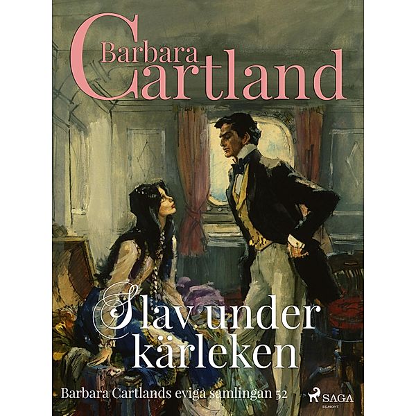 Slav under kärleken / Den eviga samlingen Bd.52, Barbara Cartland