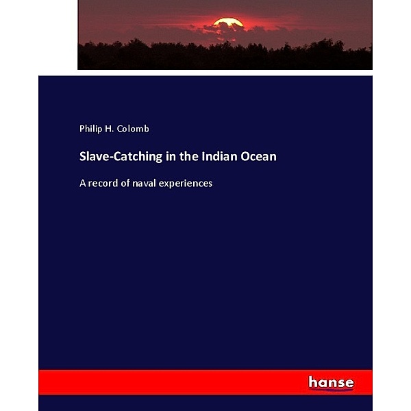 Slave-Catching in the Indian Ocean, Philip H. Colomb