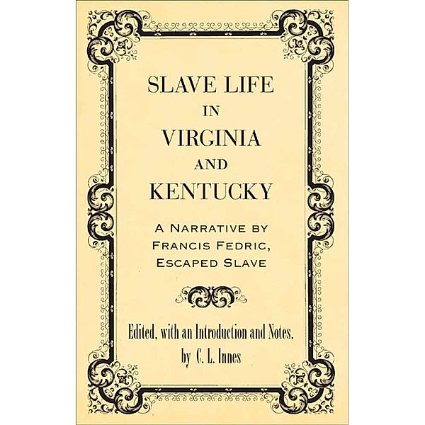 Slave Life in Virginia and Kentucky / Library of Southern Civilization
