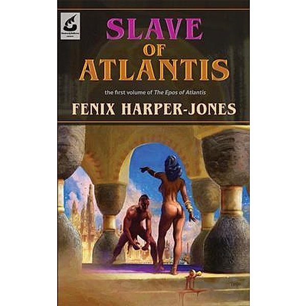 Slave of Atlantis / The Epos of Atlantis Bd.1, Fenix Harper-Jones