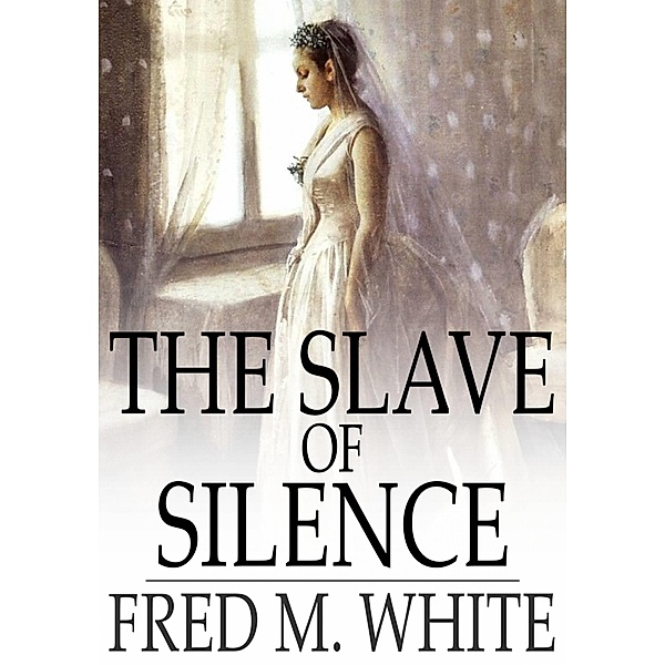 Slave of Silence / The Floating Press, Fred M. White
