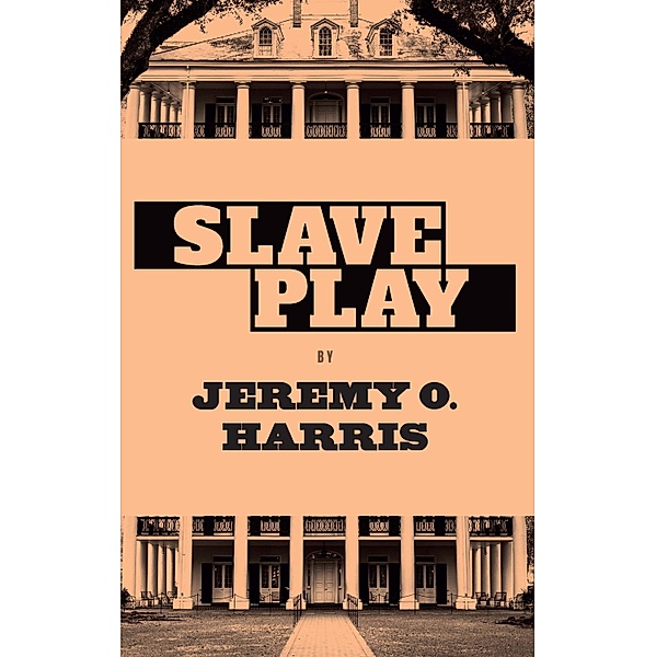 Slave Play, Jeremy O. Harris