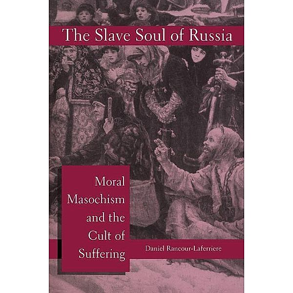 Slave Soul of Russia, Daniel Rancour-Laferriere