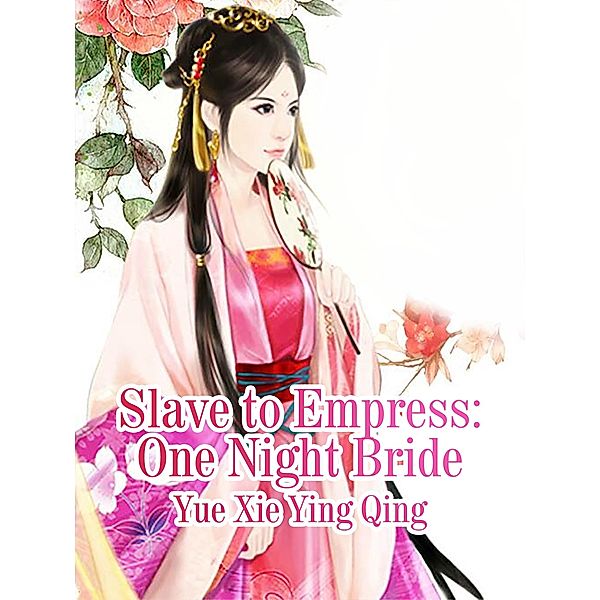 Slave to Empress: One Night Bride, Yue XieYingQing