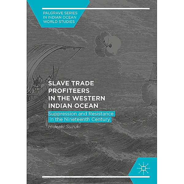 Slave Trade Profiteers in the Western Indian Ocean, Hideaki Suzuki