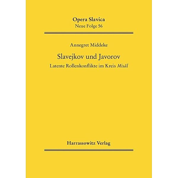 Slavejkov und Javorov / Opera Slavica. Neue Folge Bd.56, Annegret Middeke