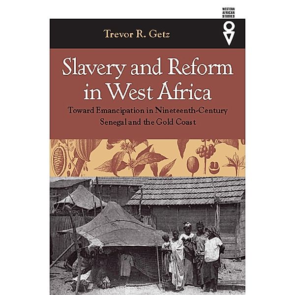 Slavery and Reform in West Africa / Western African Studies, Trevor R. Getz