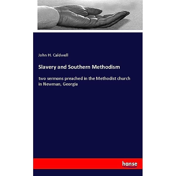 Slavery and Southern Methodism, John H. Caldwell