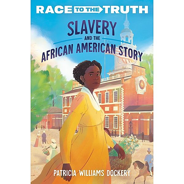 Slavery and the African American Story / Race to the Truth, Patricia Williams Dockery