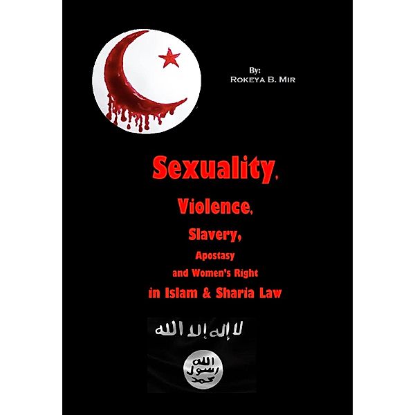 Slavery, Apostasy, Violence, Sexuality and Women's Right in Islam & Sharia Law, Rokeya Mir