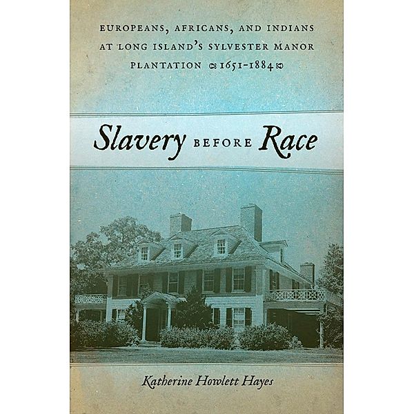 Slavery before Race / Early American Places Bd.4, Katherine Howlett Hayes