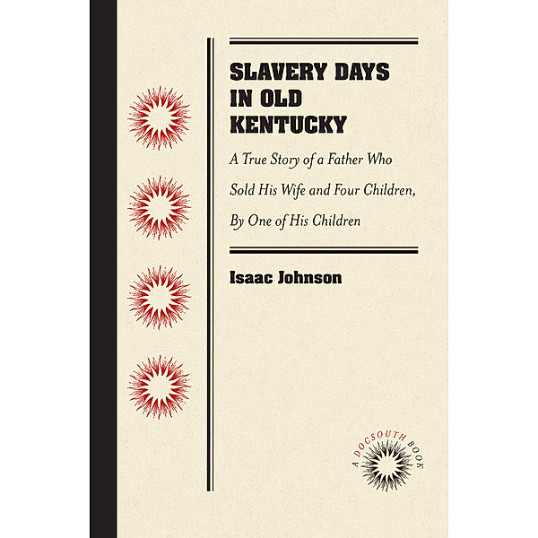 Slavery Days in Old Kentucky, Isaac Johnson