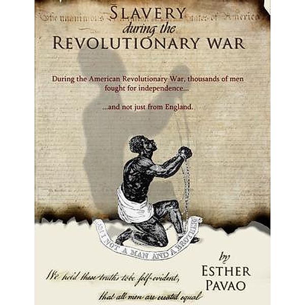 Slavery During the Revolutionary War / Greatest Stories Ever Told, Esther Pavao